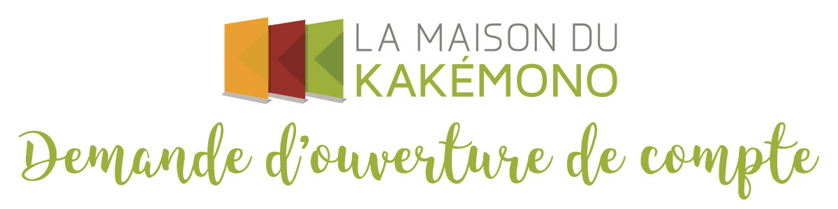 Demande D Ouverture De Compte Le Blog De La Maison Du Kakemono